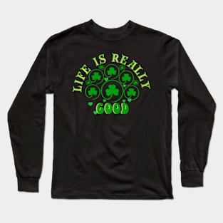 Life Is Really - HapSt Patty'S Day Irish C Long Sleeve T-Shirt